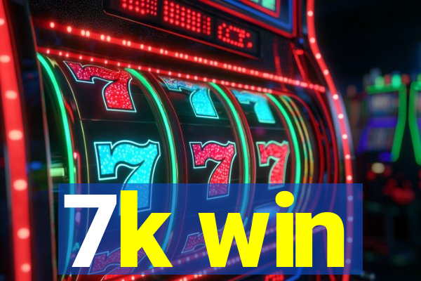 7k win